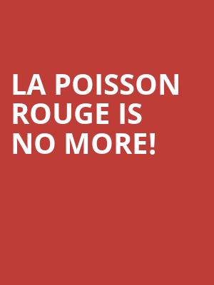 La Poisson Rouge is no more
